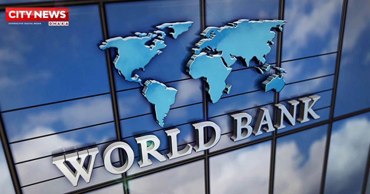 বাংলাদেশকে ৫০ কোটি ডলারের বাজেট সহায়তা অনুমোদন বিশ্বব্যাংকের